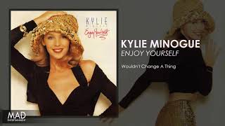 Kylie Minogue - Wouldn&#39;t Change A Thing