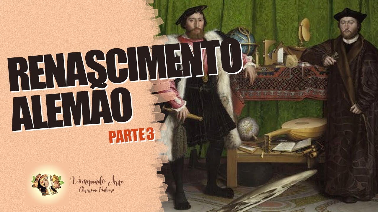 HISTÓRIA DA ARTE - RENASCIMENTO ALEMÃO PARTE 3