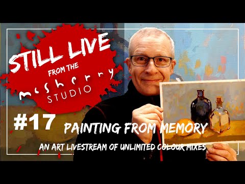 Still Live #17 Painting a Still Life from Memory