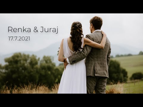 Renka & Juraj | Svadobné video | 17.7.2021