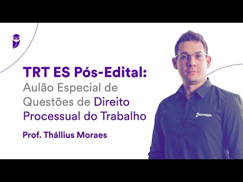 TRT ES Pós-Edital: Aulão Especial de Questões de Direito Processual do Trabalho