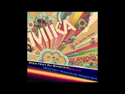 Mika feat Dj Shishkin - Relax (Dmitriy Makkeno Mash-Up)