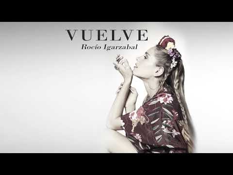 Rocío Igarzabal - Vuelve