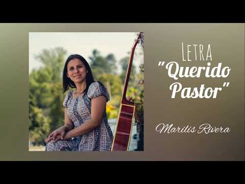 Letra "Querido Pastor" - Marilis Rivera (Canción para el Dia del Pastor)