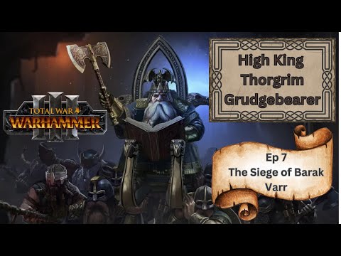 Total Warhammer 3 High King Thorgrim The Siege of Barak Varr Ep 7