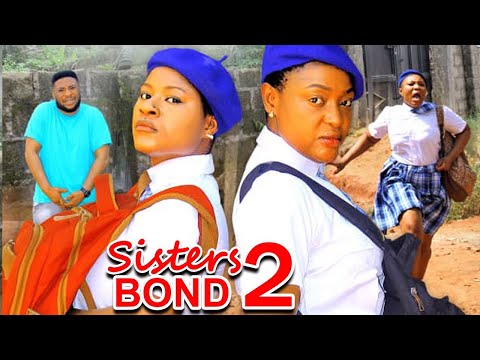 SISTERS BOND SEASON 2-(NEW TRENDING MOVIE)Destiny Etico & Lizzy Gold Latest Nigerian Nollywood Movie