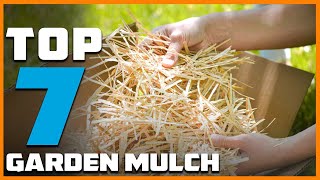 Garden Perfection: The 7 Best Mulches You Need