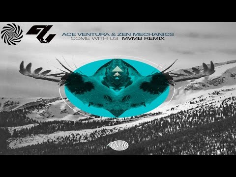 Ace Ventura & Zen Mechanics - Come with Us (MVMB Remix)