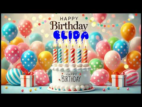 Happy Birthday ELIDA   Happy Birthday Song   Birthday Wishes   Birthday Party