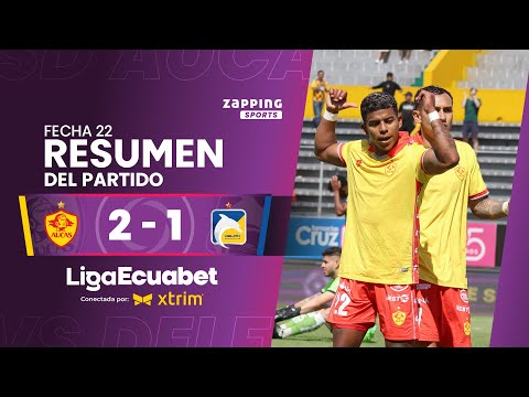 SD Aucas 2 - 1 Delfín SC / Fecha 22 / Liga Ecuabet conectada por Xtrim