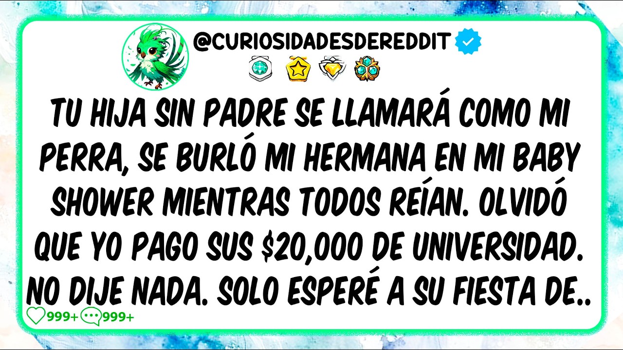 Tu hija SIN padre se llamará como mi Perra, se burló mi hermana en MI baby show mientras todos REÍAN
