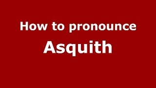 How to pronounce Asquith