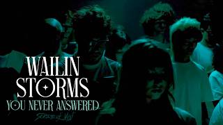 You Never Answered - Wailin Storms