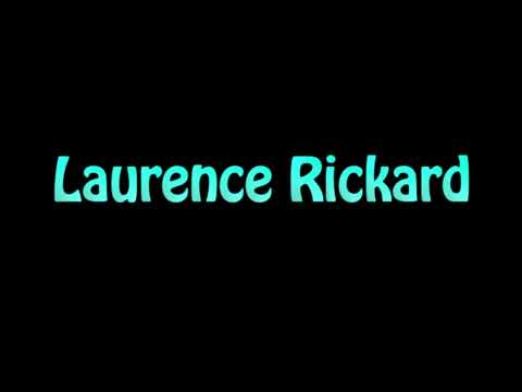 Learn How To Pronounce Laurence Rickard
