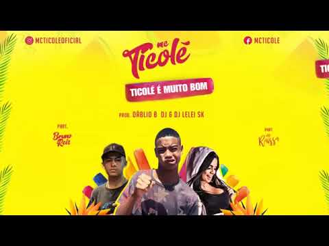 Mc Ticolé & Bruno Reis - Ticolé na Boca - Part. Mc Raíssa (Prod. Dáblio B Dj & Dj Lelei SK)