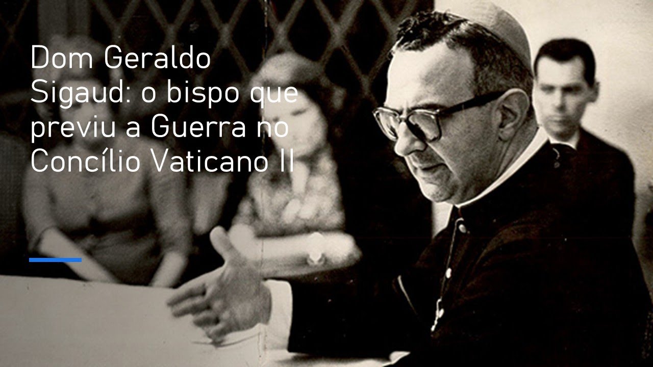 Por que Dom Geraldo Sigaud previu que o Concílio Vaticano II seria uma Guerra Religiosa?
