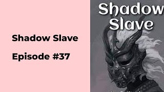 Shadow Slave Episode 37 chapter 361 - 370
