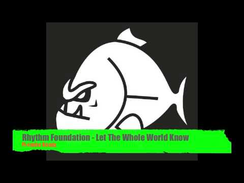 Rhythm Foundation - Let The Whole World Know