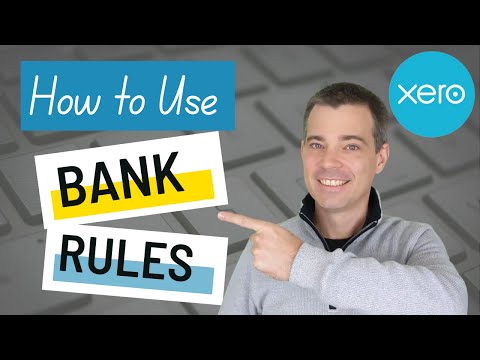 Xero Bank Accounts - How to Use Bank Rules to Automate Your Bank Account Reconciliations in Xero