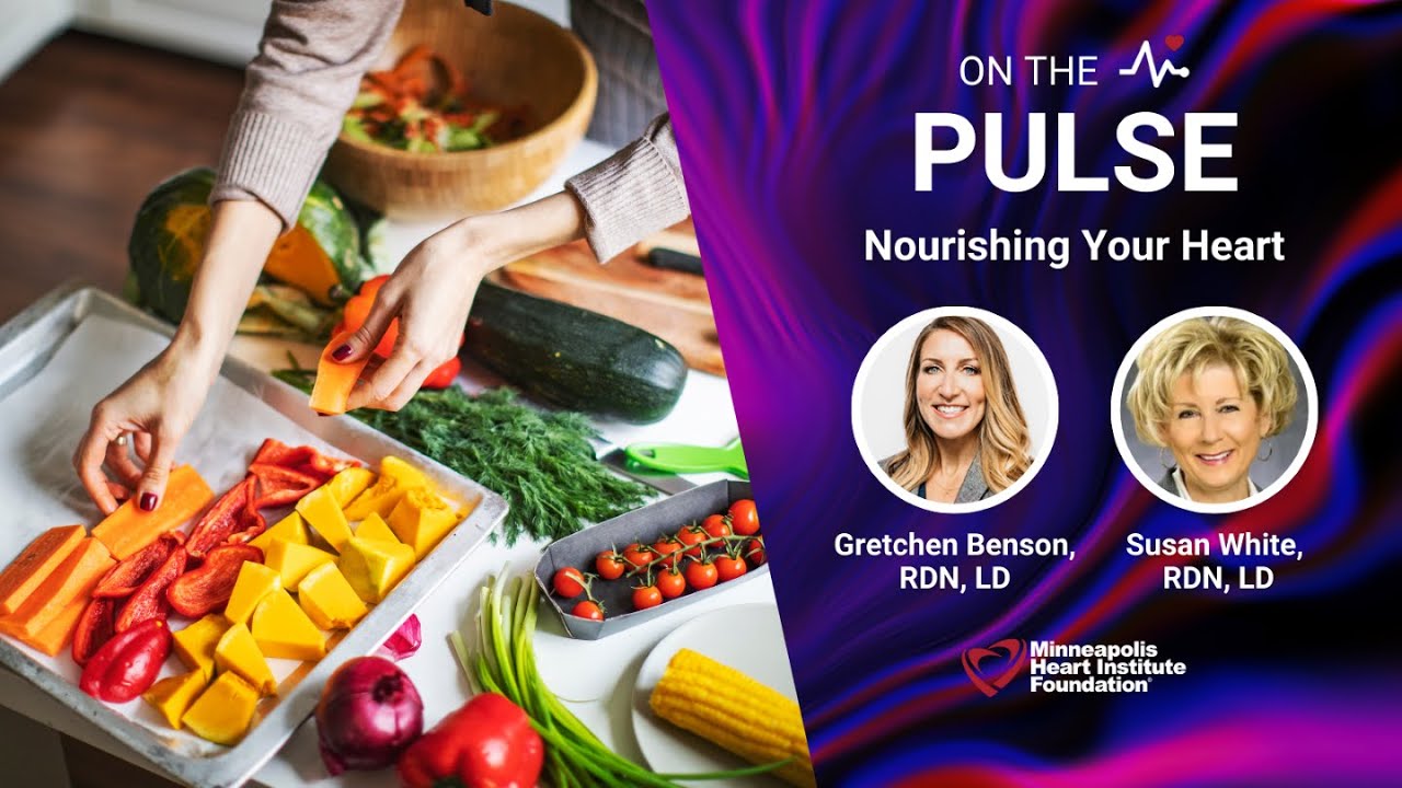 On the Pulse | Nourishing Your Heart | Gretchen Benson, RDN, CDCES & Susan White, RDN, LD
