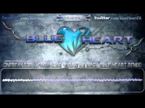 OneReaktor & Paranoise - Bring Me Back ( Blue Heart Remix ) [FULL]