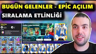 BUGÜN GELENLER 🔥SIRALAMA ETKİNLİĞİ SONA ERDİ🎁EPİC AÇILIM (eFootball 20