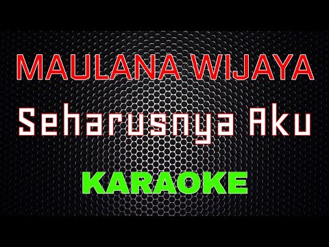 Maulana Wijaya - Seharusnya Aku (Karaoke) | LMusical
