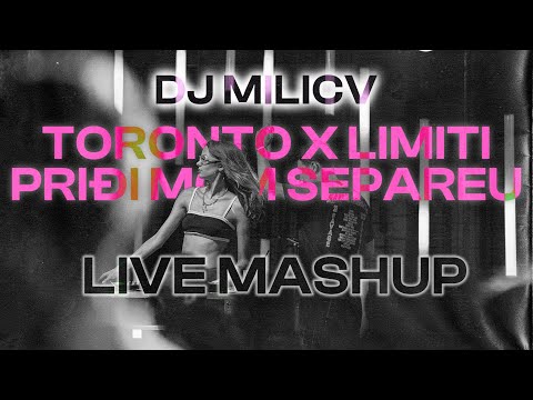 JALA FT BUBA X CVIJA FT MIXA X RELJA | TORONTO X LIMITI | LIVE MASHUP | DJ MILICV