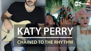 Katy Perry - Chained To The Rhythm - Electric Guitar Cover by Kfir Ochaion