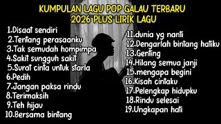 Download lagu KUMPULAN LAGU POP GALAU TERBARU 2026 PLUS LIRIK || kumpulan lagu pop akustik galau paling sedih  mp3