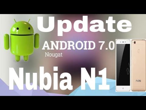 Nubia N1 update Android 7.0 Nougat  /how to update nubian n1 android 7.0 nougat