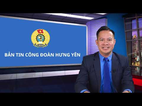 Bản tin điện tử Công đoàn Hưng Yên số 03/2025