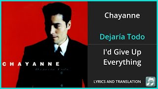 Chayanne - Dejaría Todo Lyrics English Translation - Spanish and English Dual Lyrics  - Subtitles