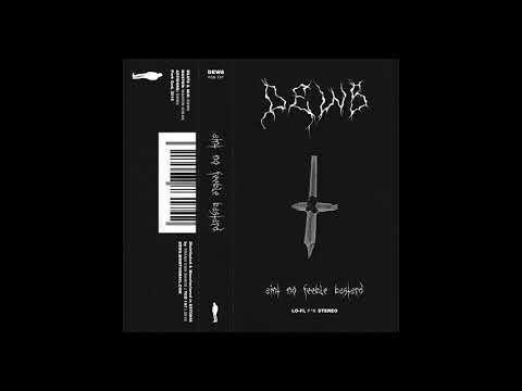 DEW8 - AIN'T NO FEEBLE BASTARD (FULL TAPE)