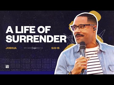 A Life of Surrender — Pastor Brandon Watts | Joshua 5:13-15