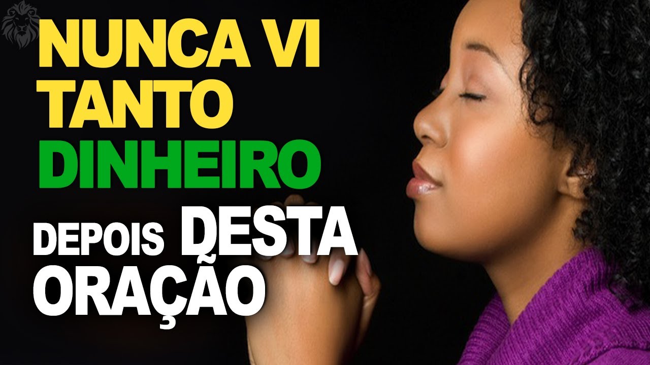 NUNCA VI TANTO DINHEIRO   DEPOIS DESTA ORAÇÃO PARA DINHEIRO INESPERADO