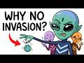 Aliens Wouldn't Invade Us â The Reason Is Embarrassing Aliens Wouldn't Invade Us â The Reason Is Embarrassing