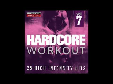 Hardcore Workout Vol. 7 - 25 High Intensity Hits (Gym, Running, Cardio, Fitness & Workout)