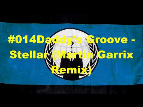 Daddy's Groove - Stellar (Martin Garrix Remix) / Anonymous ElectroMusic