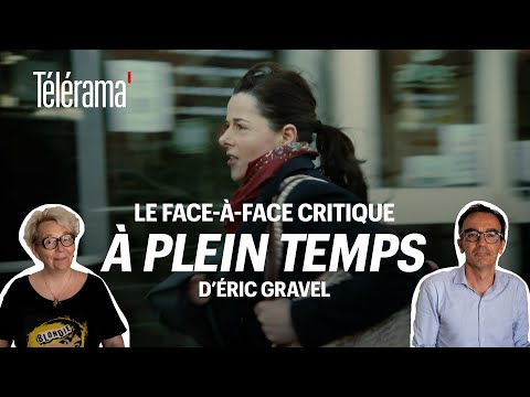“À plein temps”, d’Éric Gravel : le face-à-face critique de Télérama