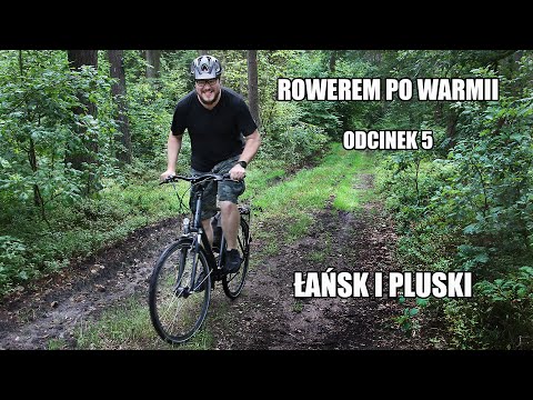 Rowerem po Warmii. Odc. 5 - Łańsk i Pluski.
