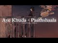 Aye Khuda Paathshaala Slowed Reverbed Salim Merchant