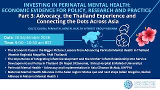 Investing in Perinatal Mental Health: Economic Evidence for Policy, Research and Practice – Part 3: Advocacy, the Thailand Experience and Connecting the Dots Across Asia