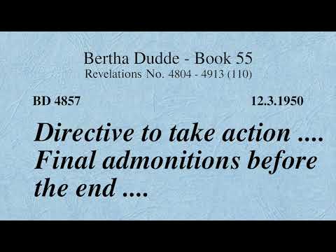 BD 4857 - DIRECTIVE TO TAKE ACTION .... FINAL ADMONITIONS BEFORE THE END ....