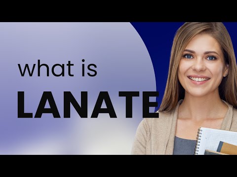 Lanate • LANATE meaning