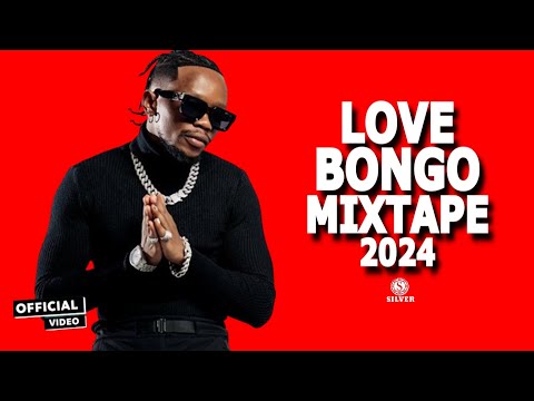 NEW LOVE BONGO MIX 2024 | BEST BONGO SONGS 02 | DJ SILVER FT JAY MELODY,MARIOO, GENIUSJINI,ZUCHU..