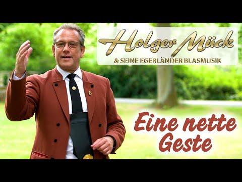 HOLGER MÜCK & SEINE EGERLÄNDER BLASMUSIK - Eine nette Geste