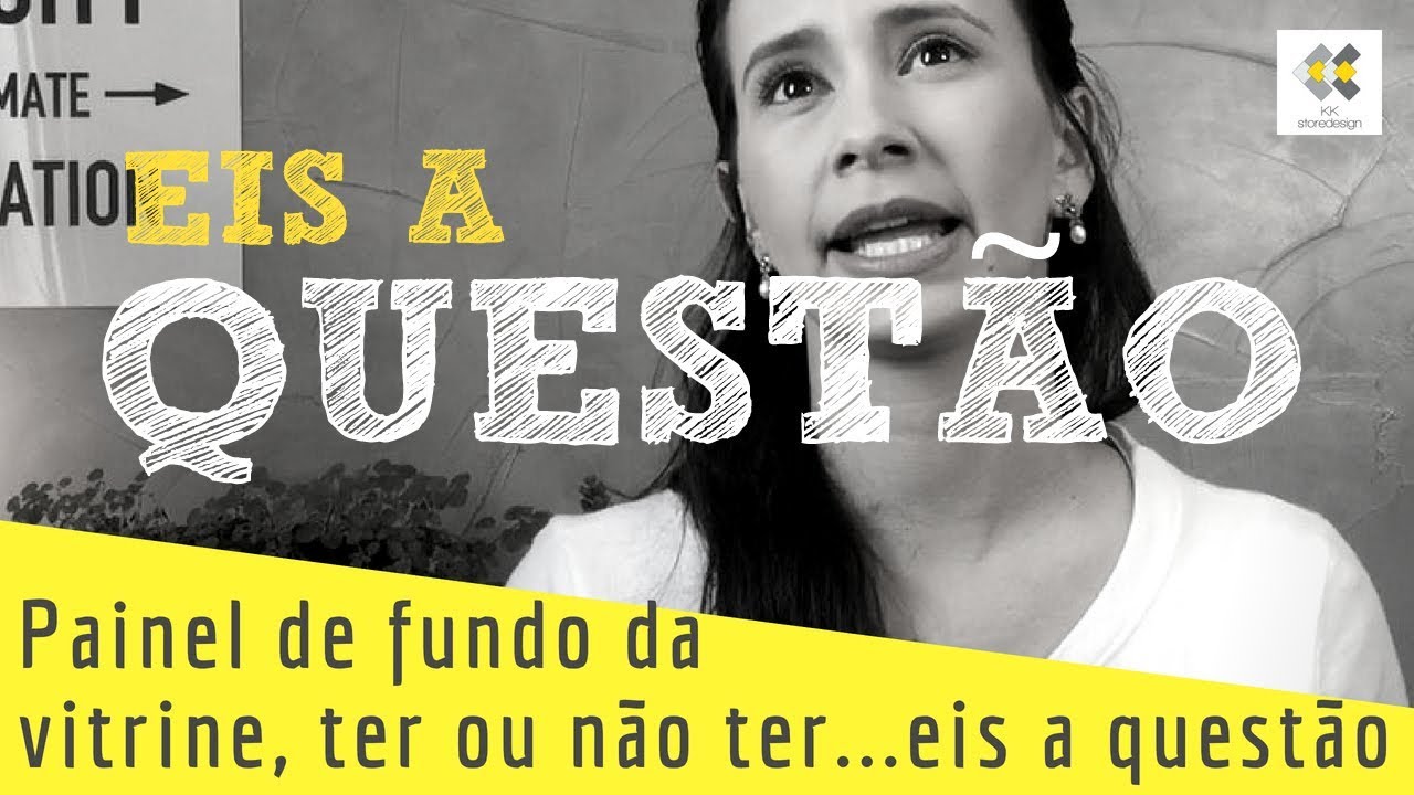 PAINEL DE FUNDO DA VITRINE, TER OU NÃO TER - com KK Ribeiro