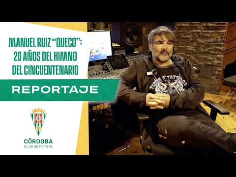 Manuel Ruiz 'Queco': 20 años del himno del Córdoba Club de Fútbol