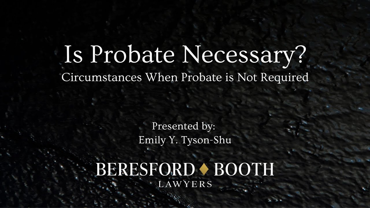 Is Probate Necessary? Circumstances When Probate Is Not Required